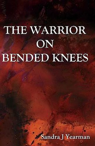 Cover image for The Warrior On Bended Knees