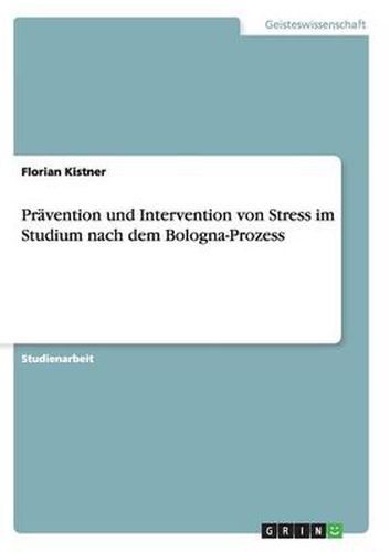 Cover image for Pravention und Intervention von Stress im Studium nach dem Bologna-Prozess