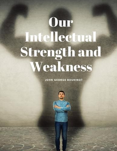 Cover image for Our Intellectual Strength and Weakness