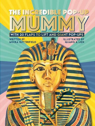 The Incredible Pop-up Mummy: With 20 flaps to lift and giant pop-ups