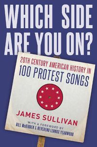 Cover image for Which Side Are You On?: 20th Century American History in 100 Protest Songs