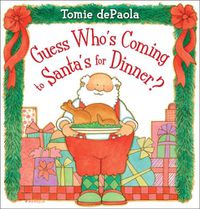 Cover image for Guess Who's Coming to Santa's for Dinner?