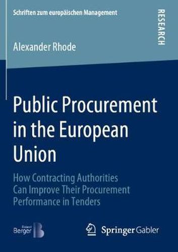 Cover image for Public Procurement in the European Union: How Contracting Authorities Can Improve Their Procurement Performance in Tenders