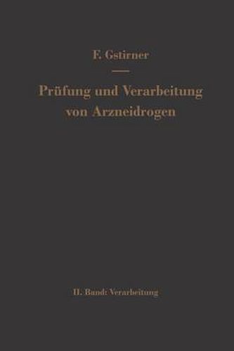 Cover image for Prufung und Verarbeitung von Arzneidrogen: Zweiter Band Verarbeitung