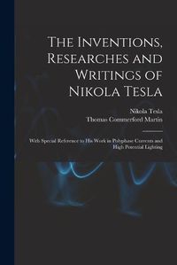 Cover image for The Inventions, Researches and Writings of Nikola Tesla