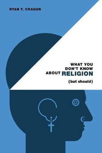 Cover image for What You Don't Know About Religion (but Should)