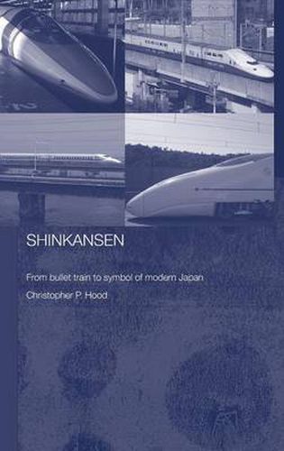 Cover image for Shinkansen: From Bullet Train to Symbol of Modern Japan