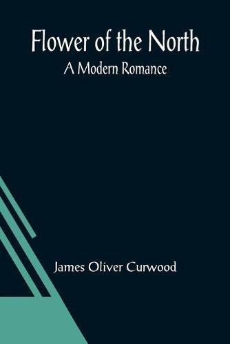 Cover image for Flower of the North: A Modern Romance