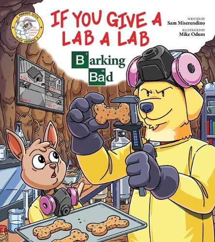 Cover image for If You Give a Lab a Lab: Barking Bad (A Breaking Bad Parody)