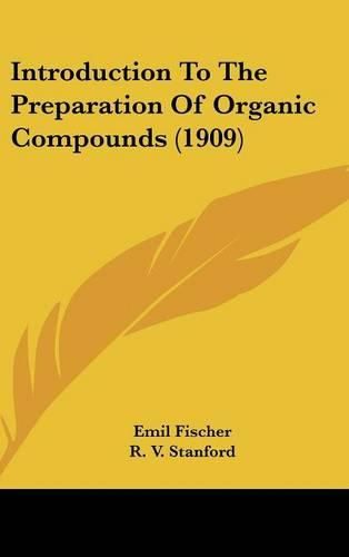 Cover image for Introduction to the Preparation of Organic Compounds (1909)