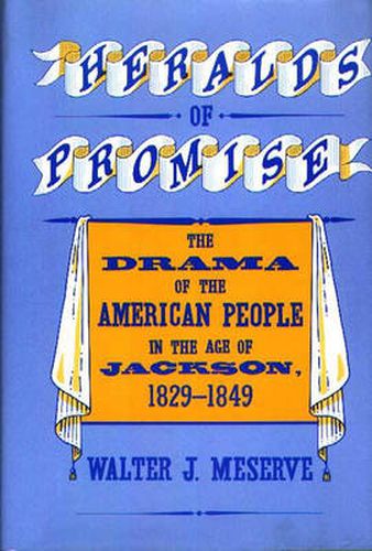 Cover image for Heralds of Promise: The Drama of the American People During the Age of Jackson, 1829-1849