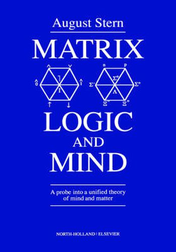 Cover image for Matrix Logic and Mind: A Probe into a Unified Theory of Mind and Matter