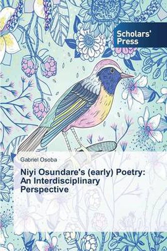 Cover image for Niyi Osundare's (early) Poetry: An Interdisciplinary Perspective