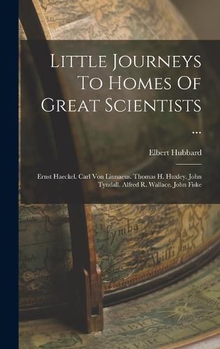 Cover image for Little Journeys To Homes Of Great Scientists ...