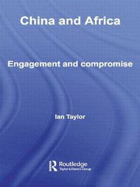 Cover image for China and Africa: Engagement and Compromise