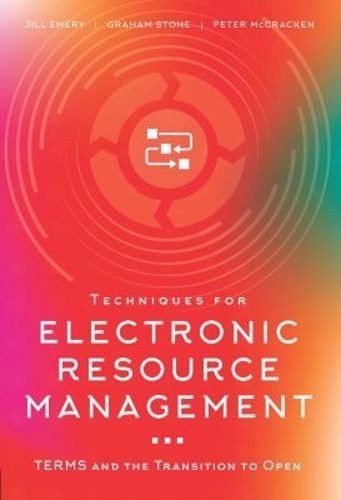 Cover image for Techniques for Electronic Resource Management: TERMS and the Transition to Open