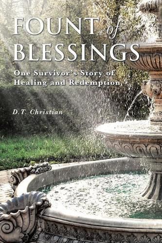 Cover image for Fount Of Blessings: One Survivor's story of healing and redemption