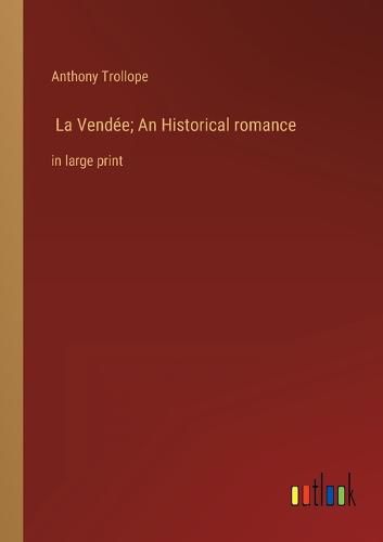 Cover image for La Vendee; An Historical romance