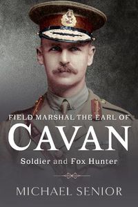 Cover image for Field Marshal the Earl of Cavan