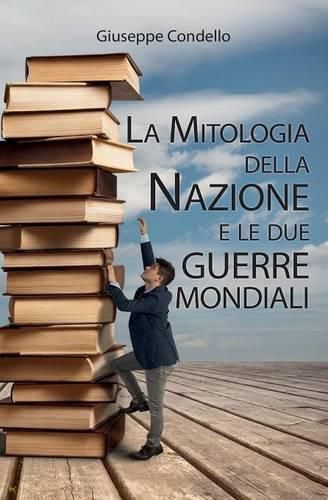 Cover image for La Mitologia Della Nazione E Le Due Guerre Mondiali