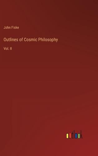 Cover image for Outlines of Cosmic Philosophy