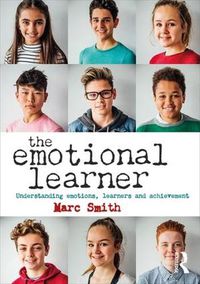 Cover image for The Emotional Learner: Understanding Emotions, Learners and Achievement