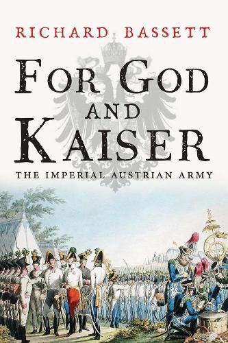 Cover image for For God and Kaiser: The Imperial Austrian Army, 1619-1918