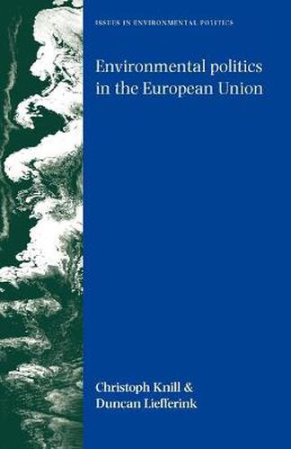 Cover image for Environmental Politics in the European Union: Policy-making, Implementation and Patterns of Multi-level Governance