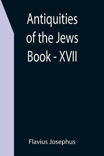 Cover image for Antiquities of the Jews; Book - XVII