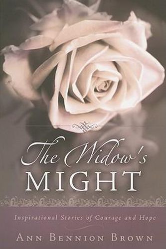 Cover image for The Widow's Might: Inspirational Stories of Courage and Hope