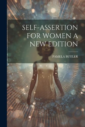 Cover image for Self-Assertion for Women a New Edition