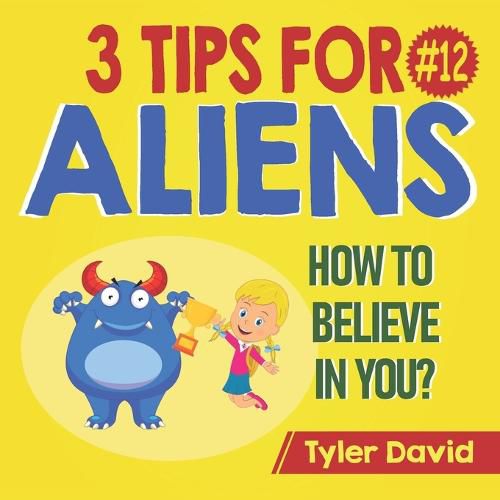 Cover image for How to Believe in YOU: 3 Tips For Aliens