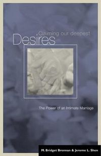 Cover image for Claiming our Deepest Desires: The Power of an Intimate Marriage
