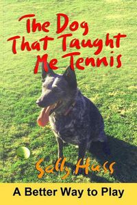 Cover image for The Dog That Taught Me Tennis