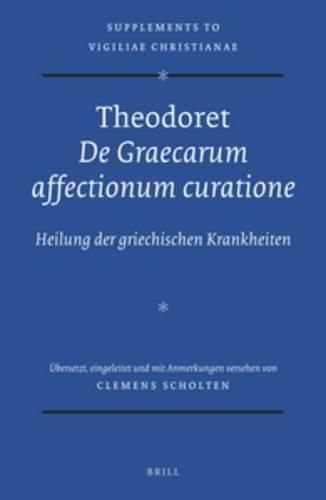 Theodoret, De Graecarum affectionum curatione: Heilung der griechischen Krankheiten