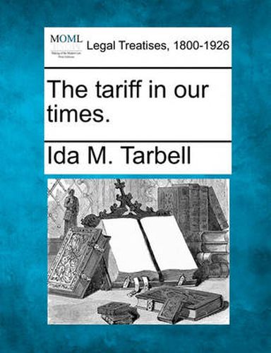 Cover image for The Tariff in Our Times.