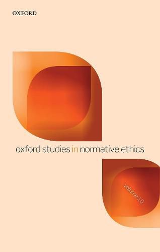 Cover image for Oxford Studies in Normative Ethics Volume 10