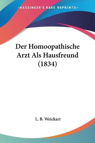 Cover image for Der Homoopathische Arzt ALS Hausfreund (1834)