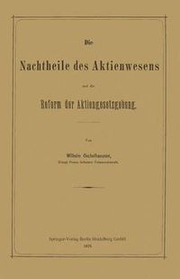 Cover image for Die Nachtheile Des Aktienwesens Und Die Reform Der Aktiengesetzgebung