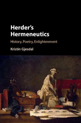 Cover image for Herder's Hermeneutics: History, Poetry, Enlightenment