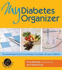 Cover image for My Diabetes Organizer: The Essential Planner and Record-Keeper for People with Type 2 Diabetes