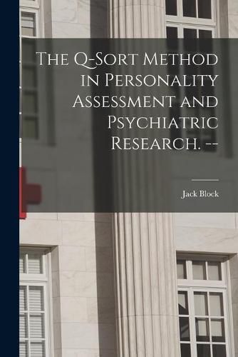 Cover image for The Q-sort Method in Personality Assessment and Psychiatric Research. --