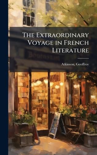 Cover image for The Extraordinary Voyage in French Literature