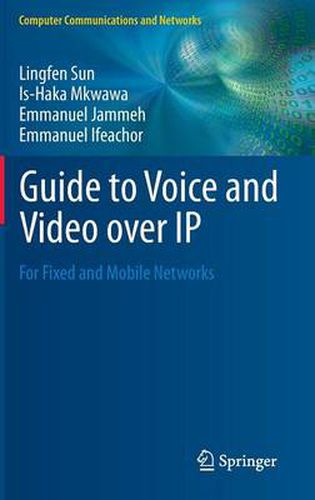 Cover image for Guide to Voice and Video over IP: For Fixed and Mobile Networks