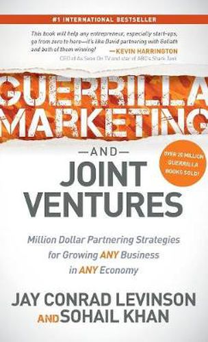 Cover image for Guerrilla Marketing and Joint Ventures: Million Dollar Partnering Strategies for Growing ANY Business in ANY Economy