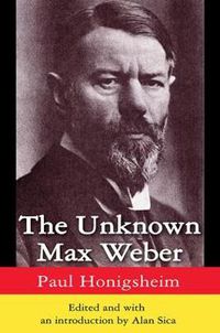 Cover image for The Unknown Max Weber