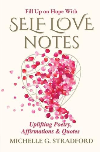 Cover image for Self Love Notes: Uplifting Poetry, Affirmations & Quotes