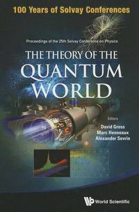 Cover image for Theory Of The Quantum World, The - Proceedings Of The 25th Solvay Conference On Physics