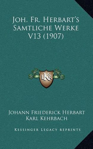 Joh. Fr. Herbart's Samtliche Werke V13 (1907)