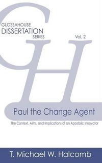 Cover image for Paul the Change Agent: The Context, Aims, and Implications of an Apostolic Innovator